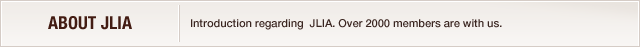 About JLIA | Introduction regarding  JLIA. Over 2000 members are with us. 